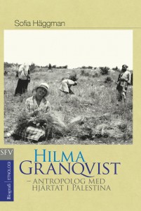 Bokomslag: Hilma Granqvist - antrolpolog med hjärtat i Palestina