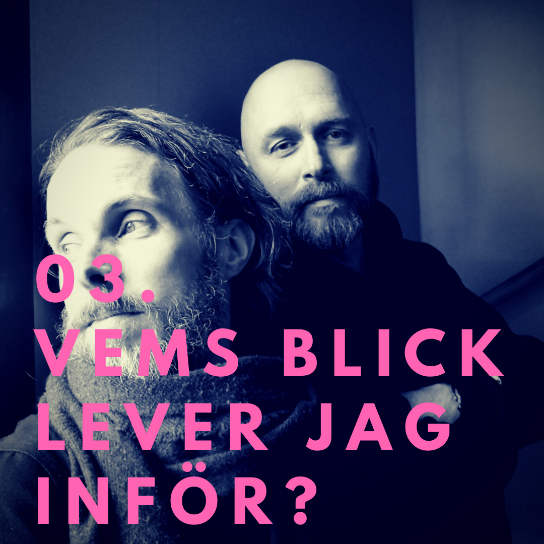 03. Vems blick lever jag inför?