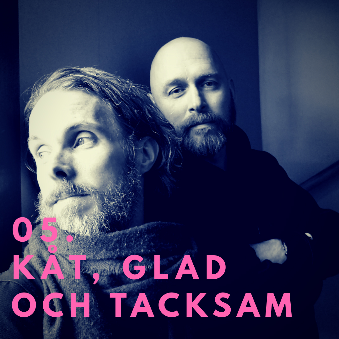 05. Kåt, glad och tacksam