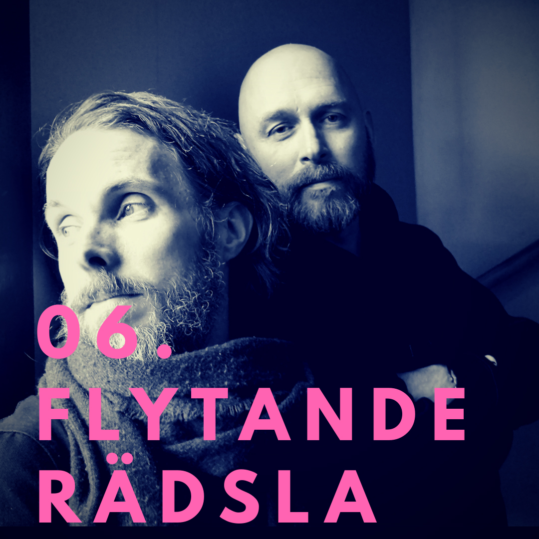 06. Flytande rädsla