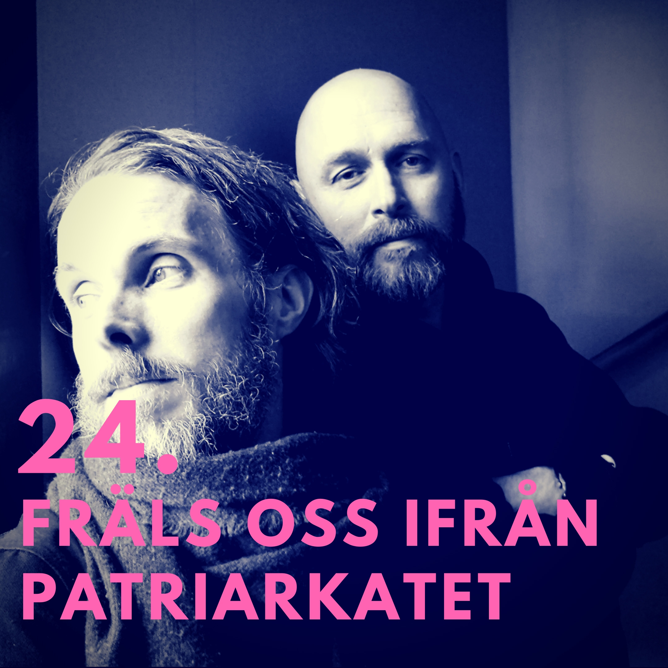 24. Fräls oss ifrån patriarkatet