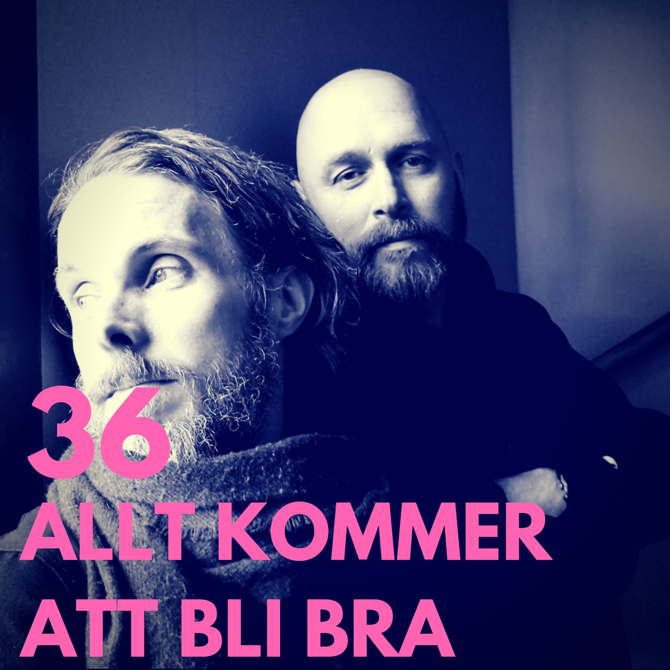 36. Allt kommer att bli bra