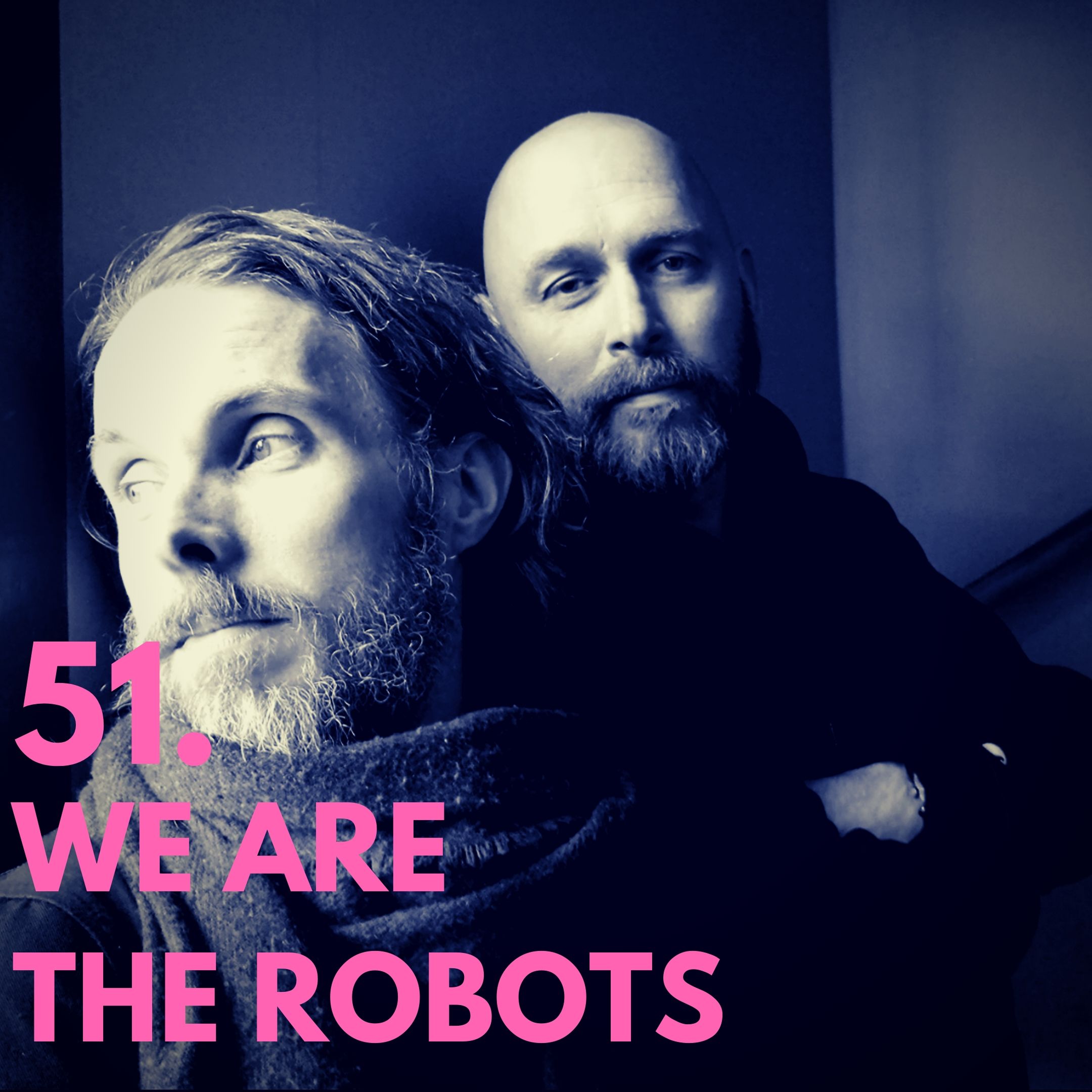 51. We are the robots